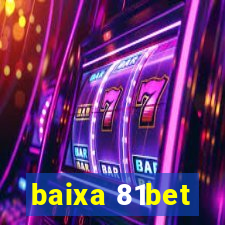 baixa 81bet